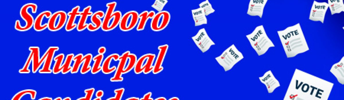 Scottsboro Municipal Candidates Q&A